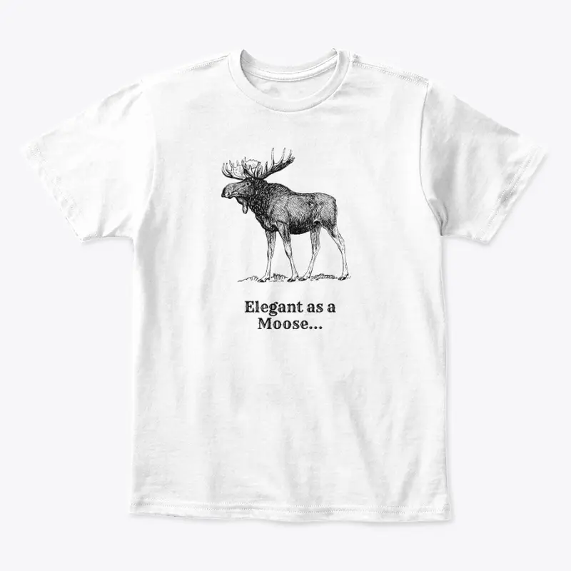 Kids' "Elegant as a moose..." product.