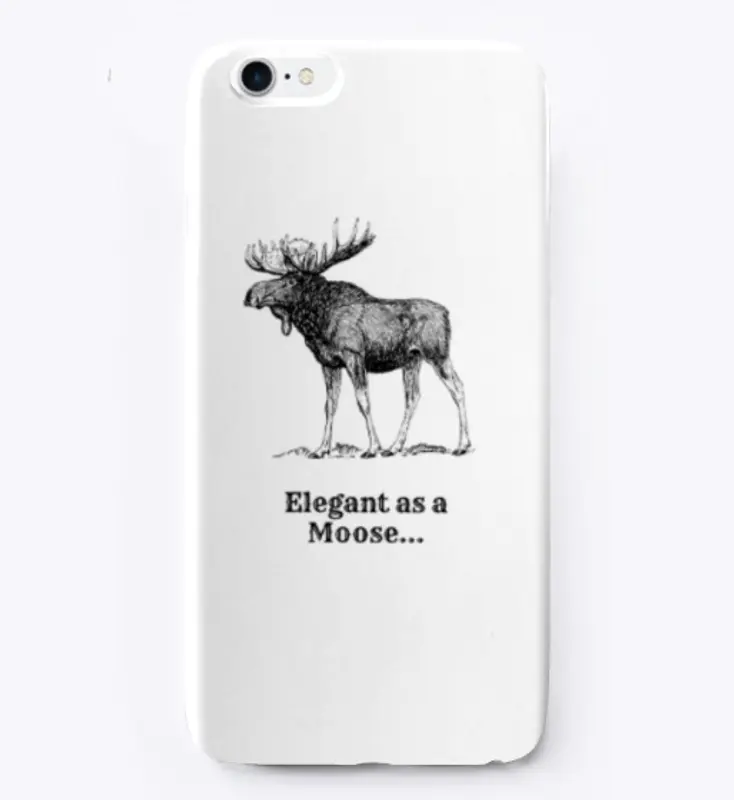 'Elegant as a Moose...'