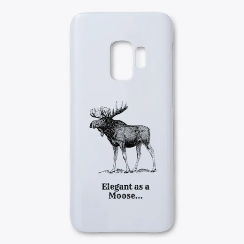 'Elegant as a Moose...'