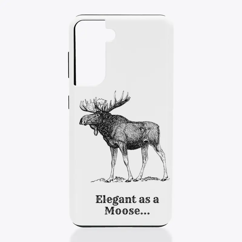 'Elegant as a Moose...'